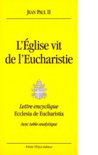 L’Eglise vit de l’Eucharistie