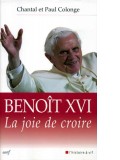 Benoît XVI, la joie de croire
