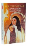 La vie de sainte Thérèse d’Avila