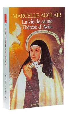 La vie de sainte Thérèse d’Avila