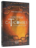 Chrétiens des catacombes 1