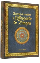 Secrets et remèdes d’Hildegarde de Bingen