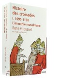Histoire des croisades I