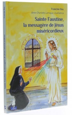 Sainte Faustine, la messagère de Jésus miséricordieux