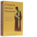 A l’écoute de saint Jean Chrysostome