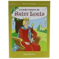 La belle histoire de saint Louis