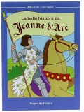 La belle histoire de Jeanne d’Arc