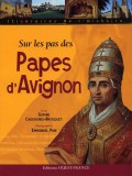 Sur les pas des Papes d’Avignon