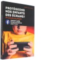 Protégeons nos enfants   des écrans !