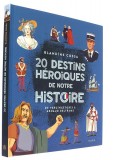 20 destins héroïques —  de notre Histoire