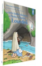 Très belle histoire   de Notre-Dame de Lourdes
