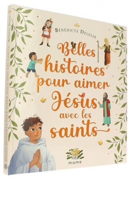 Belles histoires pour   aimer Jésus avec les saints