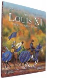 Avec Louis XI
