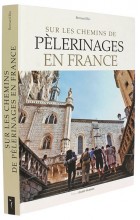 Sur les chemins de   pèlerinages en France