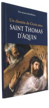 Un chemin de Croix   avec saint Thomas d’Aquin