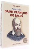 Fioretti de —  saint François de Sales