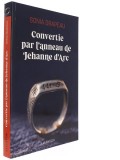 Convertie par l’anneau de —  Jehanne d’Arc