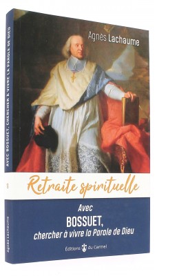 Retraite spirituelle   Avec Bossuet