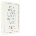 Dix idées reçues   sur le Moyen Age