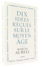 Dix idées reçues   sur le Moyen Age